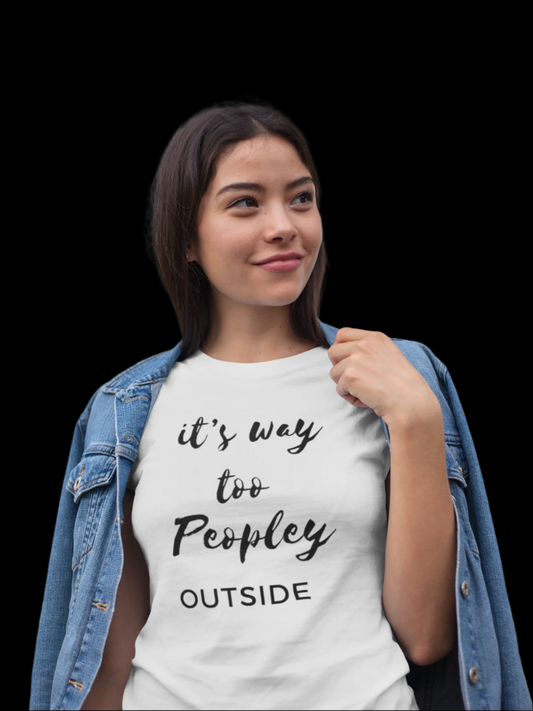 It's Way Too Peopley Jersey Short Sleeve Tee